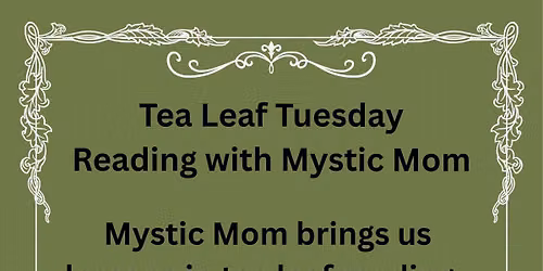 Tea leaf reading classes with mystic mom