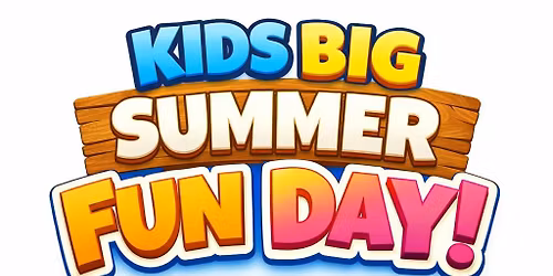 Kids Big Summer Fun Day