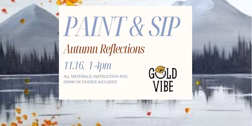 Paint and Sip: Autumn Reflections at Gold Vibe