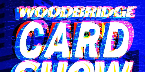 Woodbridge Super Show - Pok\u00e9mon AND Sports cards, One Piece, Yu-Gi-Oh!, & other TCG - 200+ tables