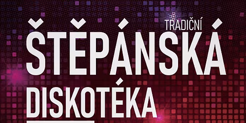 \u0160T\u011aP\u00c1NSK\u00c1 DISKOT\u00c9KA D\u011aRN\u00c9 2025