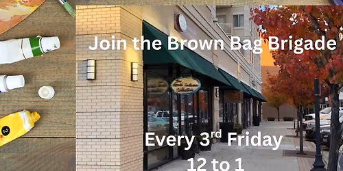 Don\u2019t be a starving artist\u2026 Join the Brown Bag Brigade!