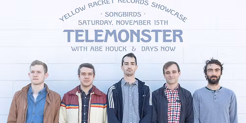 Yellow Racket Records Showcase: Telemonster, Abe Houck, & Days Now