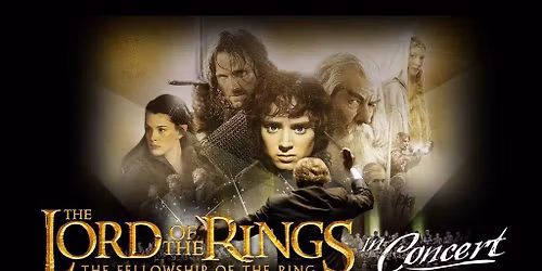 The Lord of the Rings: The Fellowship of the Ring in Concert