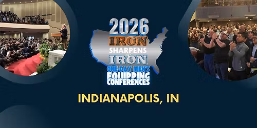 Indianapolis, IN Iron Sharpens Iron Conference