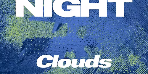 Nightvision \/\/ Clouds &amp; Bella Claxton
