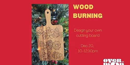 Create Your Own Custom Serving Board (Wood Burning Workshop)