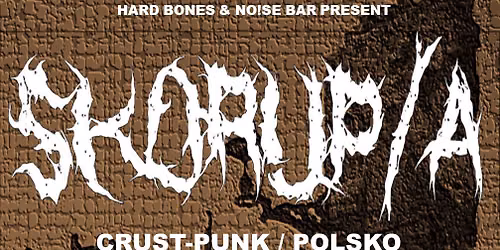 SKORUP\/A \/ FOREST CRUST PUNK \/ POLSKO + TBA