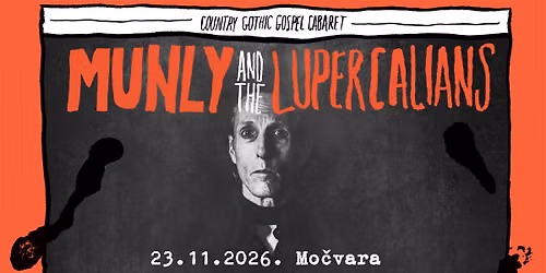 Country gothic gospel kabaret: Munly & The Lupercalians u Mo\u010dvari