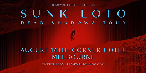 Sunk Loto 'Dead Shadows' Tour | Melbourne