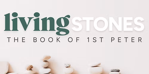 Living Stones | 1st Peter