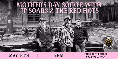 Mother\u2019s Day Soir\u00e9e with JP Soars & The Red Hots