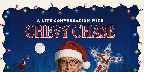 A Live Conversation with Chevy Chase following a screening of National Lampoon\u2019s Christmas Vacation