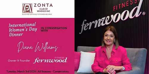 Zonta Bendigo's 2026 International Women's Day Dinner in conversation with Diana Williams