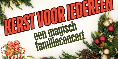 Feestelijk Familie Kerstconcert - Kerst voor Iedereen
