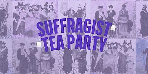 Suffragist Tea Party