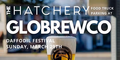 The Hatchery @ GloBrewCo for Daffodil Festival