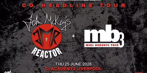 Co-headline: John McKay's Reactor and Miki Berenyi Trio at O2 Academy Liverpool