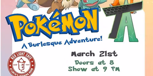 Pok\u00e9mon T&A: A Burlesque Adventure! at Red Light Cafe