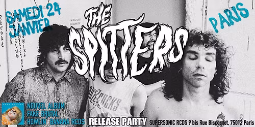 The Spitters + guest - Release Party au Supersonic Records, Paris