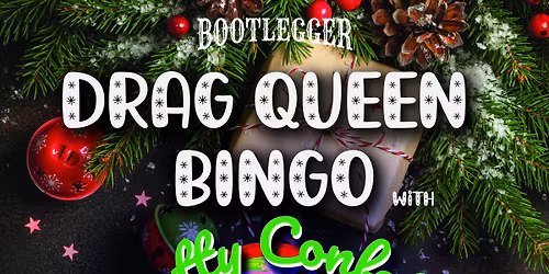 DRAG QUEEN BINGO Xmas Editions @ BOOTLEGGER | Miss Betty Confetti | Book Now!