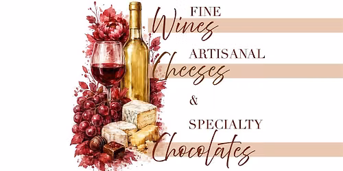 Wine, Cheese & Chocolate | Arts District: Saturday, December 5th
