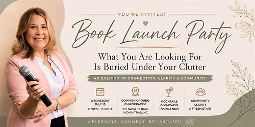 Book Launch Party: What You Are Looking For Is Buried Under Your Clutter