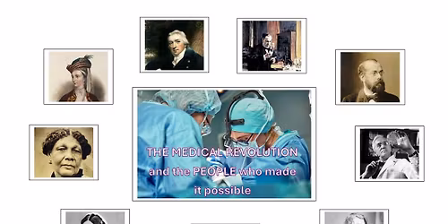 History of Medicine Workshop - The Medical Revolution and the People Who Made It Possible
