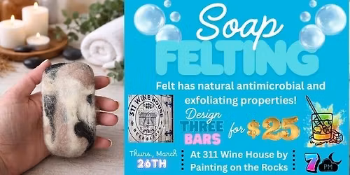 Soap Felting at 311 Wine Bar