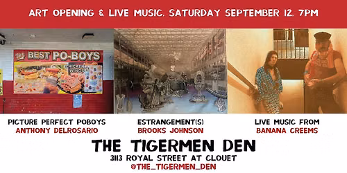 Picture Perfect Poboys and Estrangement(s) art opening, music Banana Creems