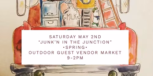 Sign up as a guest vendor now!! Spring Junk\u2019n In The Junction Outdoor Guest Vendor Market