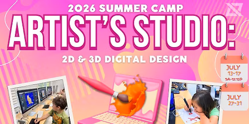 Summer Camp - Artist's Studio: 2D & 3D Digital Art