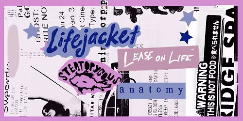 Asinine presents... Lifejacket, Lease on Life, Steatopygous + Anatomy