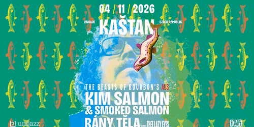 Kim Salmon & Smoked Salmon [AUS] * R\u00c1NY T\u011aLA * Thee Lazy Eyes | Prague, Ka\u0161tan