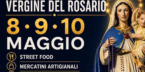 Festa Beata Maria Vergine del Rosario - Viale Kennedy Ciampino 8\/9\/10 Maggio
