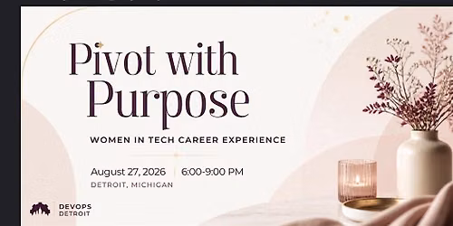Pivot with Purpose: A Women in Tech Career Experience