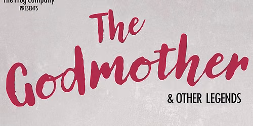 Teater: The Godmother and Other Legends