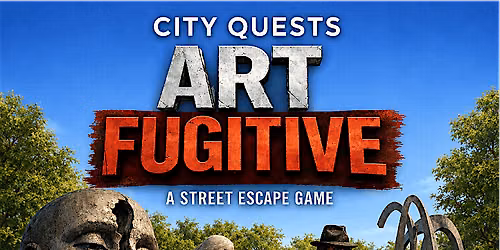 ART FUGITIVE - Houston - STREET ESCAPE GAME Immersive Adventure