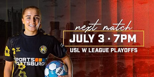Pittsburgh Riveters vs Racing Louisville - USL W LEAGUE PLAYOFFS