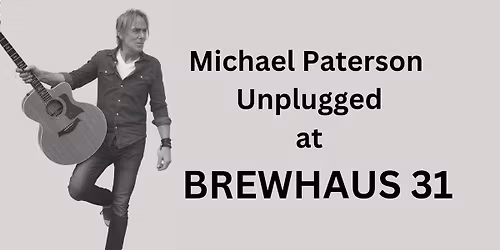 Michael Paterson Unplugged at Brewhaus 31
