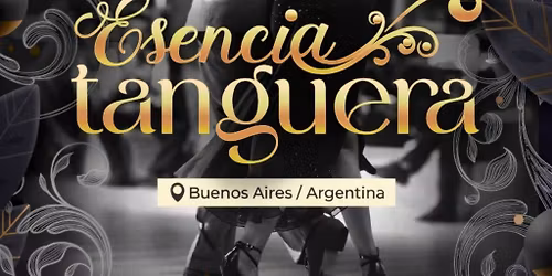 Esencia tanguera - A journey into the heart of tango, Buenos Aires Sep 2026