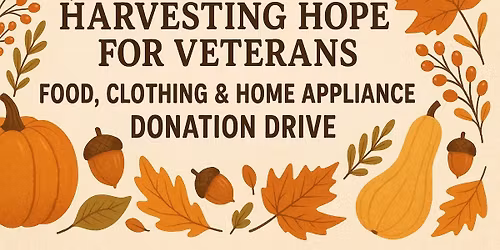 Harvesting Hope For Veterans: Food, Clothing and Home Appliance Donation Drive