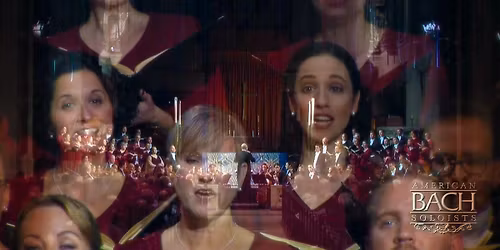 American Bach Soloists and American Bach Choir at Mondavi Center