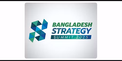 Bangladesh Strategy Summit 2025 for Economic Globalization