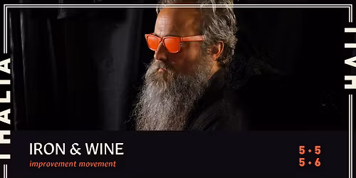 Two Nights of Iron & Wine with Improvement Movement @ Thalia Hall