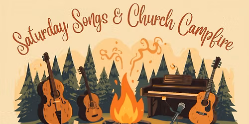 Saturday Songs & Church Campfire