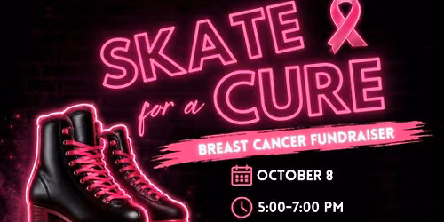 Skate for a Cure Breast Cancer Fundraiser