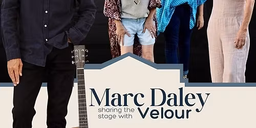 MARC DALEY (sharing the stage with VELOUR) | SARATON THEATRE, GRAFTON