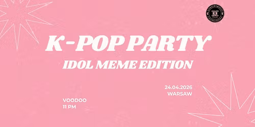 K-POP PARTY: Idol Meme Edition | VooDoo | Warsaw | 18+