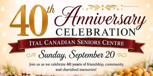 Ital Canadian Seniors 40th Anniversary 